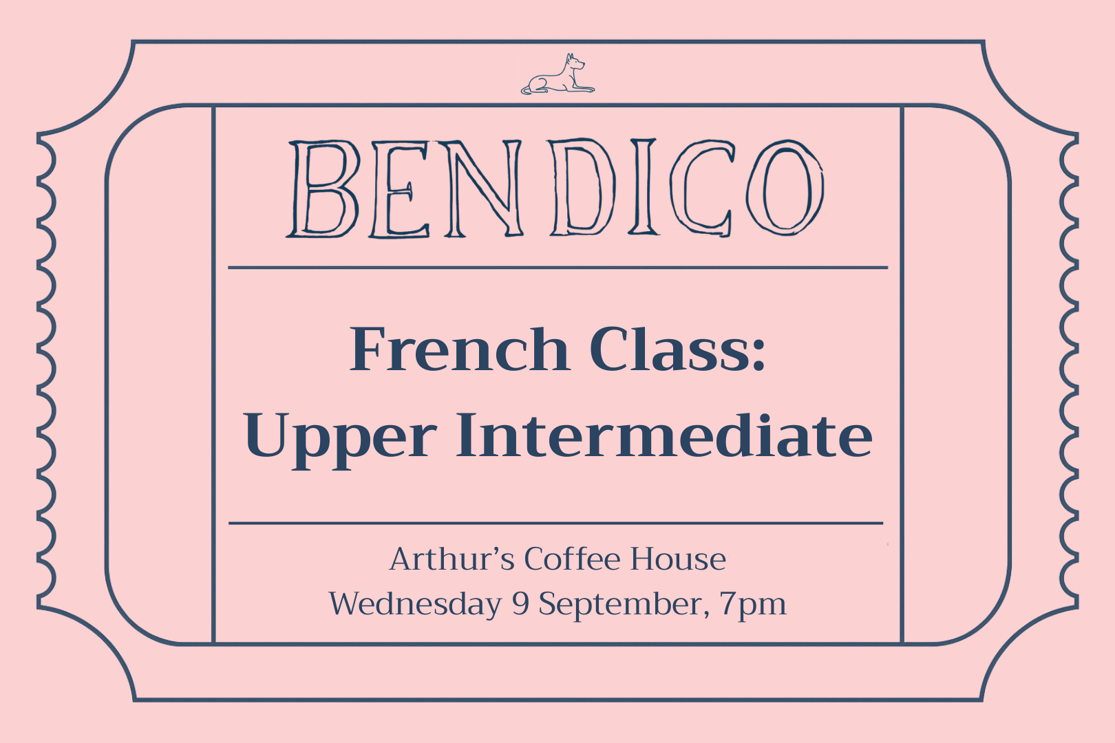 A pink and navy blue promotional graphic for a French class at Bendico, featuring a vintage ticket design with text reading 'BENDICO', 'French Class: Upper Intermediate', and 'Arthur's Coffee House Wednesday 9 September, 7pm'.