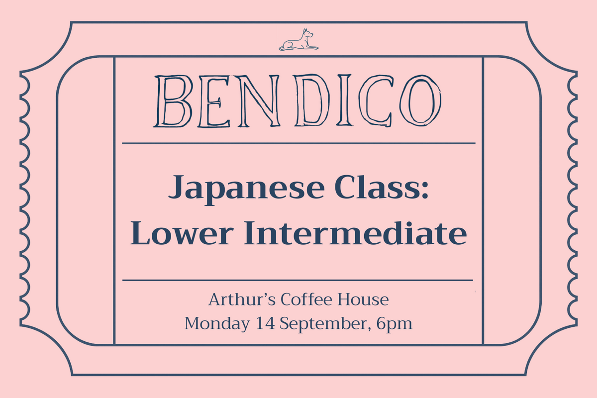 A pink ticket-style graphic with dark blue text reading 'BENDICO Japanese Class: Lower Intermediate' and smaller text 'Arthur's Coffee House Monday 14 September, 6pm'.