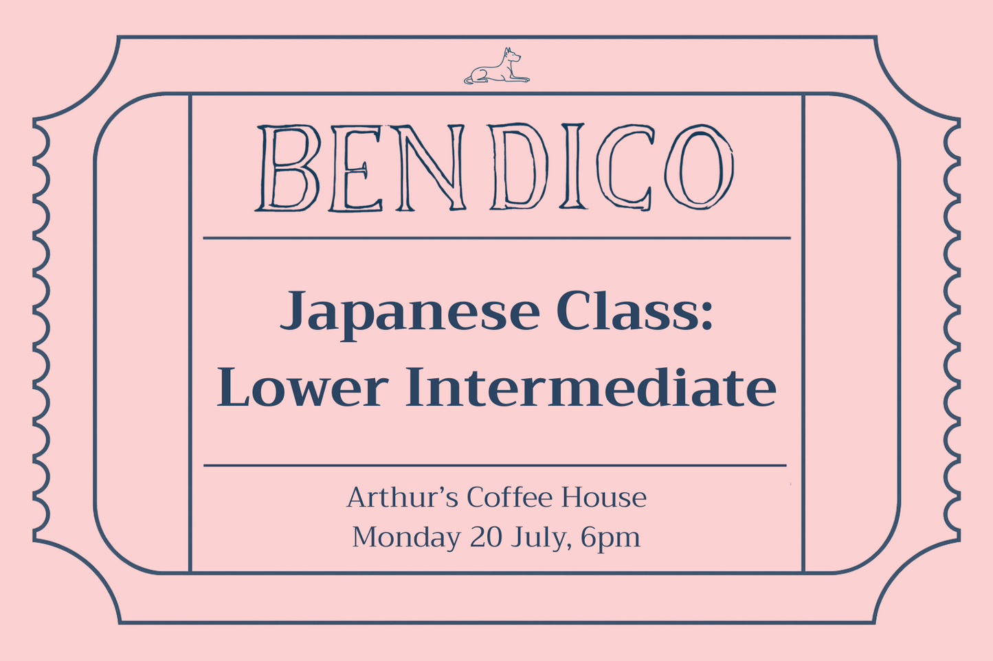 A pink ticket-style graphic with dark blue text reading 'BENDICO Japanese Class: Lower Intermediate' and smaller text 'Arthur's Coffee House Monday 13 July, 6pm'.