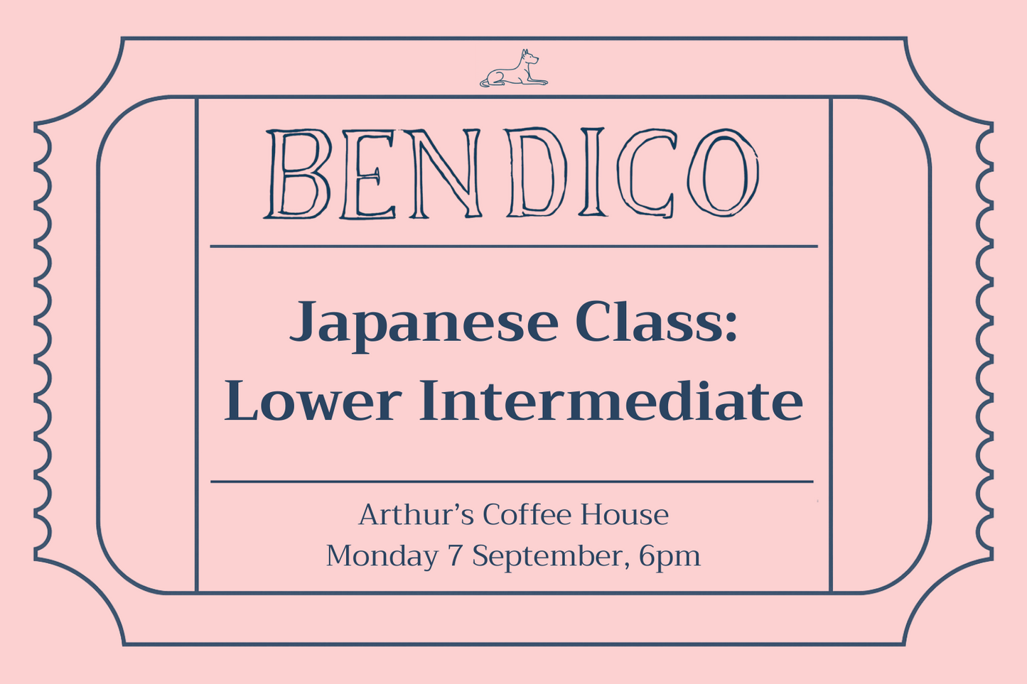 A pink ticket-style graphic with dark blue text reading 'BENDICO Japanese Class: Lower Intermediate' and smaller text 'Arthur's Coffee House Monday 7 September, 6pm'.