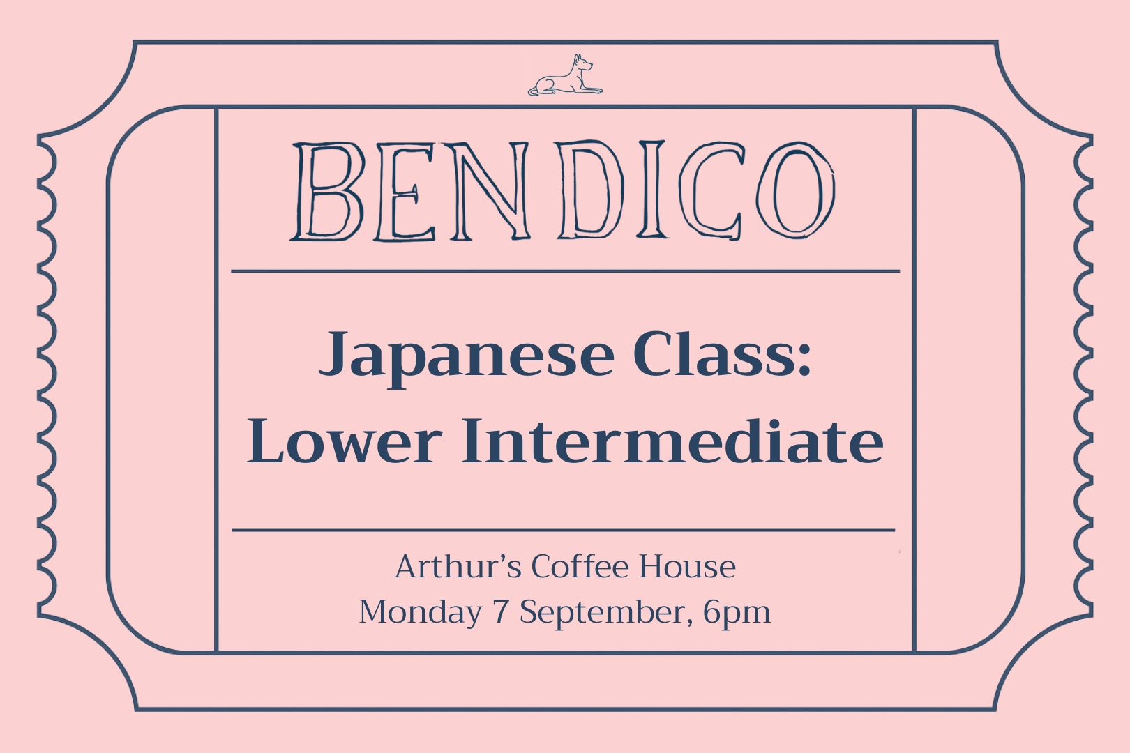 A pink ticket-style graphic with dark blue text reading 'BENDICO Japanese Class: Lower Intermediate' and smaller text 'Arthur's Coffee House Monday 7 September, 6pm'.