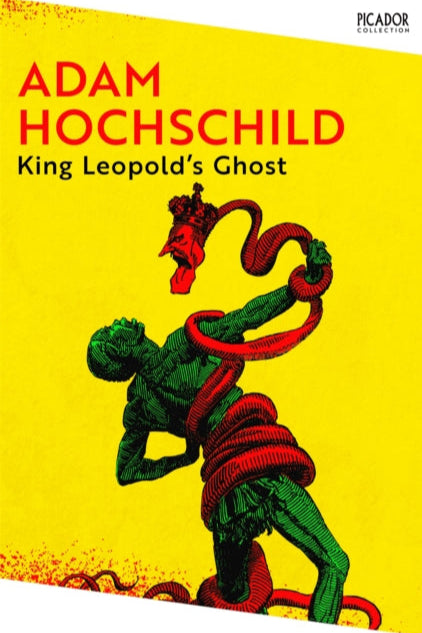 Book cover of 'King Leopold's Ghost' by Adam Hochschild with a yellow background and red and green illustration.