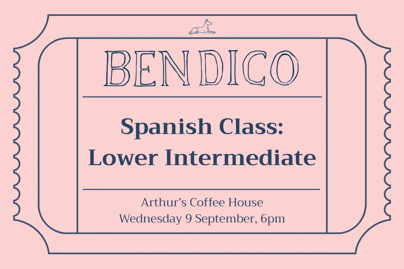 A pink and navy blue ticket-style graphic advertising a Bendico Spanish Class: Lower Intermediate at Arthur's Coffee House on Wednesday 9 September, 6pm.