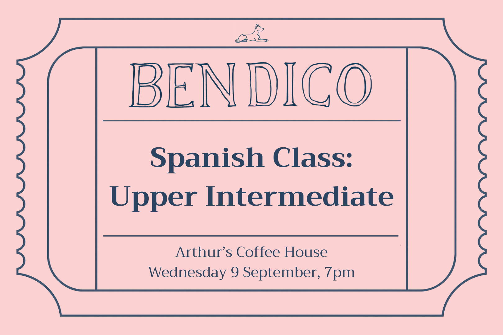 A pink and navy blue ticket-style graphic advertising a Bendico Spanish Class: Upper Intermediate at Arthur's Coffee House on Wednesday 9 September, 7pm.