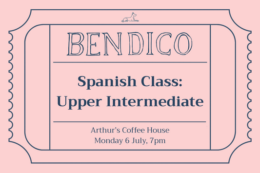 Spanish Class: Upper Intermediate (6 July)
