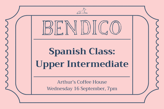A pink and navy blue promotional graphic for a Bendico Spanish Class: Upper Intermediate, featuring text on a scalloped ticket-style border with the location Arthur's Coffee House and date/time Wednesday 16 September, 7pm.