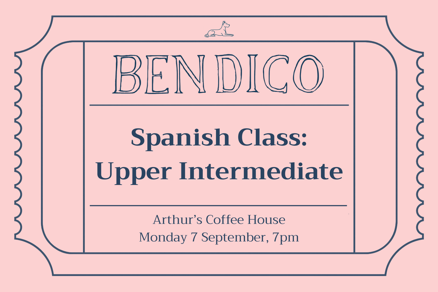A pink and navy blue ticket-style graphic advertising a Bendico Spanish Class: Upper Intermediate at Arthur's Coffee House, Monday 7 September, 7pm.