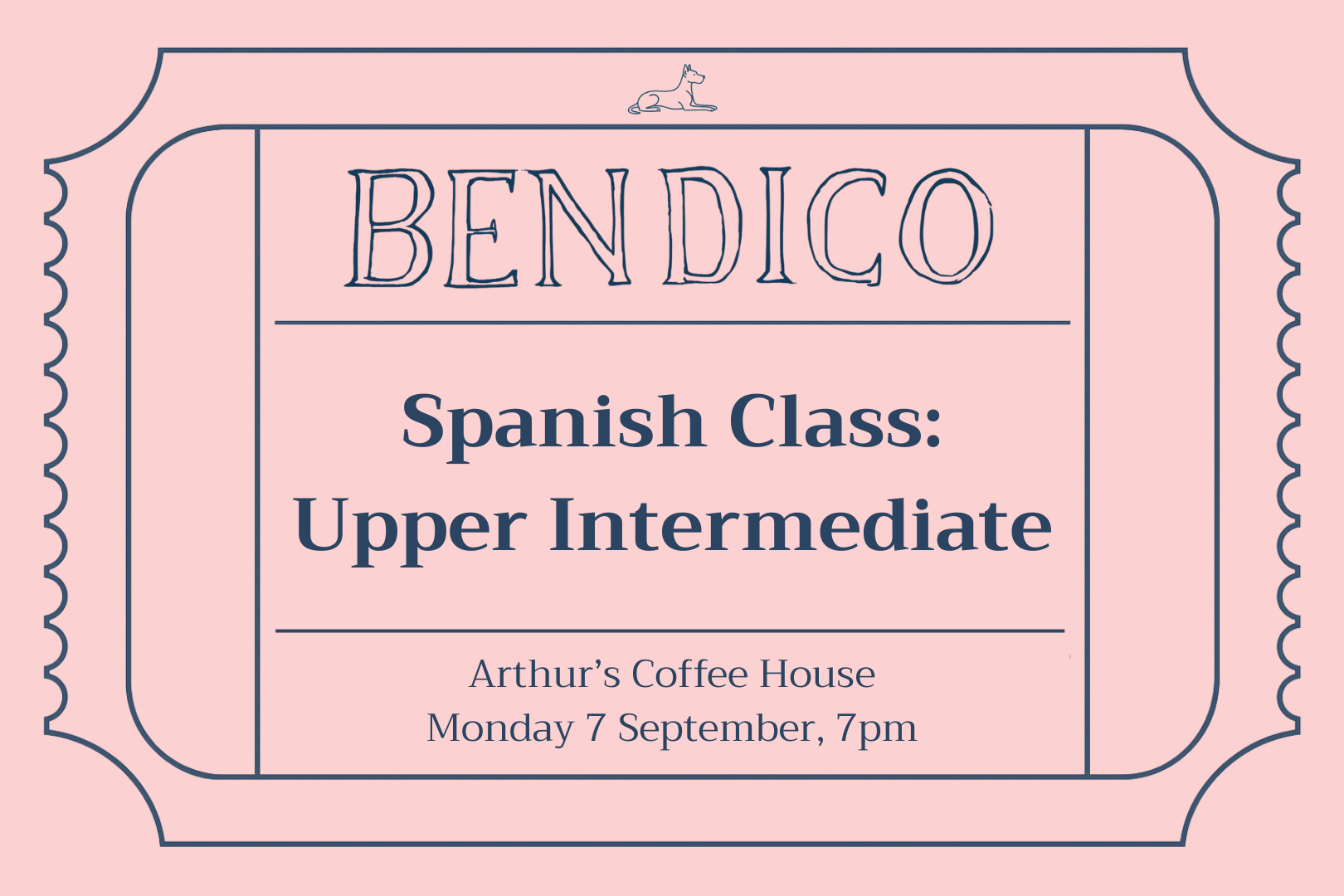 A pink and navy blue ticket-style graphic advertising a Bendico Spanish Class: Upper Intermediate at Arthur's Coffee House, Monday 7 September, 7pm.