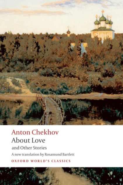Book cover of 'About Love and Other Stories' by Anton Chekhov with a painting of a bridge over water and trees in the background.