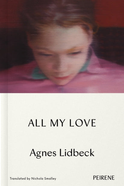 Book cover of 'All My Love' by Agnes Lidbeck with a blurred image of a person on a red background.