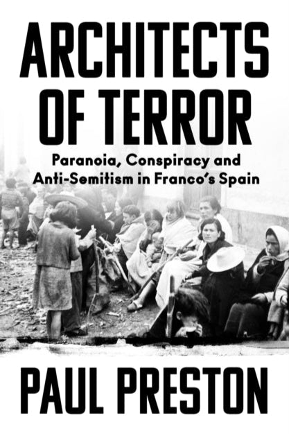 Book cover of 'Architects of Terror' by Paul Preston with a black and white photo of people sitting on the ground.