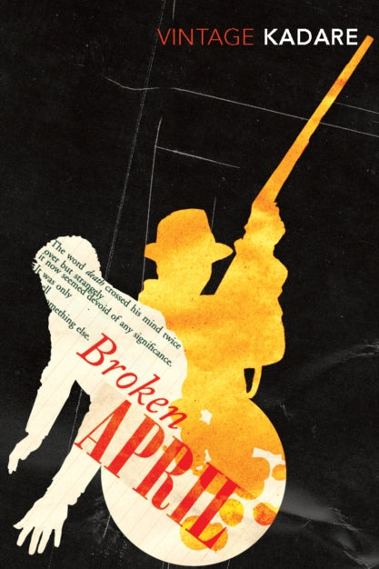 Book cover of 'Broken April' by Vintage Kadare with a stylized illustration of a figure holding a spear.