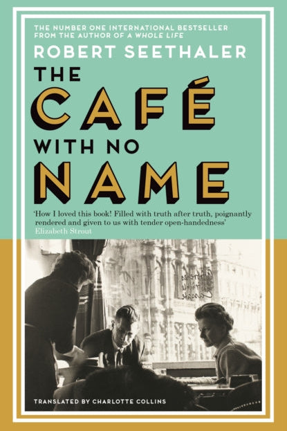 Book cover of 'The Cafe with No Name' by Robert Seethaler with a green and gold design.