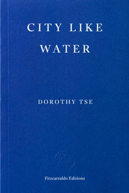 Book cover of 'City Like Water' by Dorothy Tse with a blue background