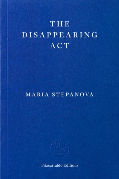 The Disappearing Act - Maria Stepanova