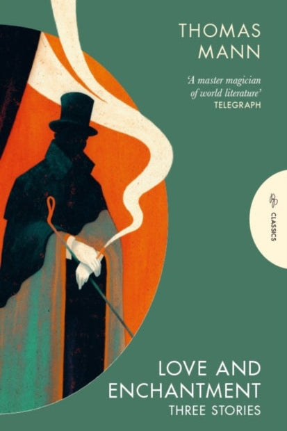 Book cover of 'Love and Enchantment' by Thomas Mann with a stylized illustration of a man in a top hat and coat.