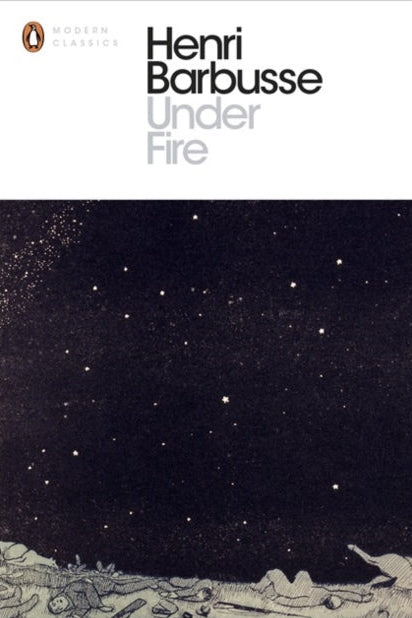 Book cover of 'Under Fire' by Henri Barbusse with a starry night sky and silhouette design.