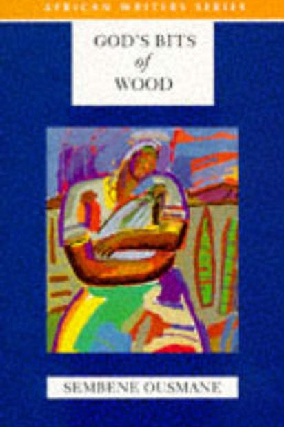 Book cover of 'God's Bits of Wood' by Semene Gusmane with a colorful illustration on a blue background.