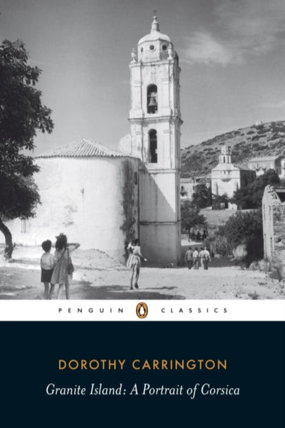 Book cover of 'Granite Island: A Portrait of Corsica' by Dorothy Carrington with a black and white photograph of a tower and people on a hillside.