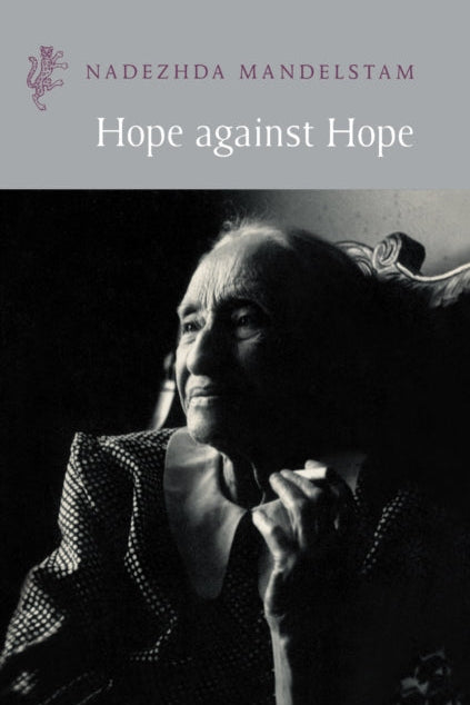 Book cover of 'Hope against Hope' by Nadezhda Mandelstam with a black and white photo of a person.