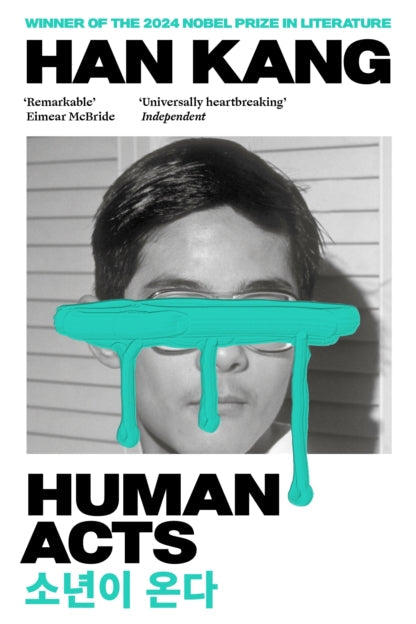 Book cover of 'Human Acts' by Han Kang with a black and white photo of a person and teal accents.