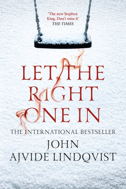 Book cover of 'Let the Right One In' by John Ajvide Lindqvist with a swing in the snow.