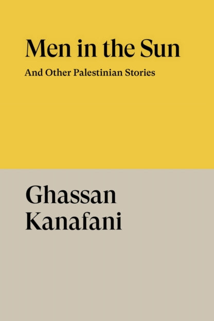 Book cover of 'Men in the Sun' by Ghassan Kanafani with a yellow and gray gradient background.