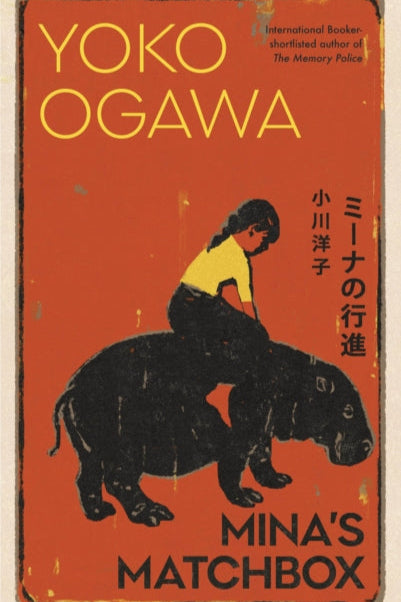Book cover of 'Mina's Matchbox' by Yoko Ogawa with a child and hippo illustration on an orange background.