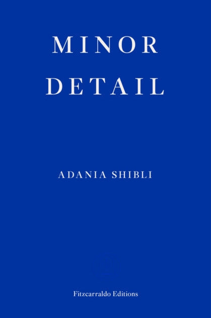Book cover of 'Minor Detail' by Adania Shibli with a blue background