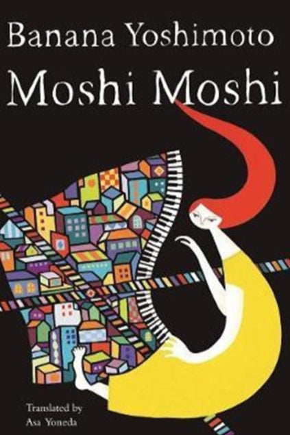 Book cover of 'Moshi Moshi' by Banana Yoshimoto with a stylized illustration of a woman and colorful cityscape.