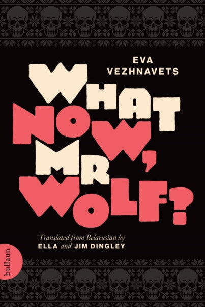 Book cover of 'What Now, Mr. Wolf?' by Eva Vezhnavets with a black background and skull patterns.