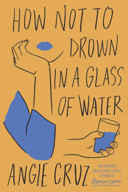 Book cover of 'How Not to Drown in a Glass of Water' by Angie Cruz with a minimalist design.