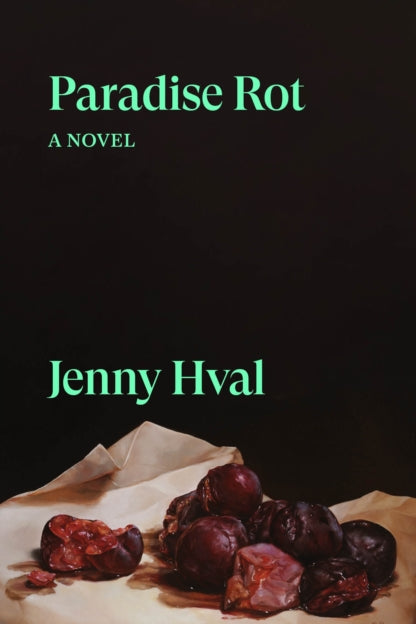 Book cover of 'Paradise Rot' by Jenny Hval with dark background and purple fruit on a white surface.