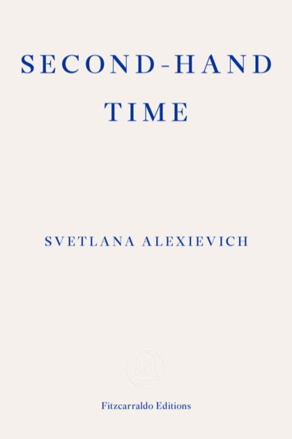 Book cover of 'Second-Hand Time' by Svetlana Alexievich with blue text on a white background