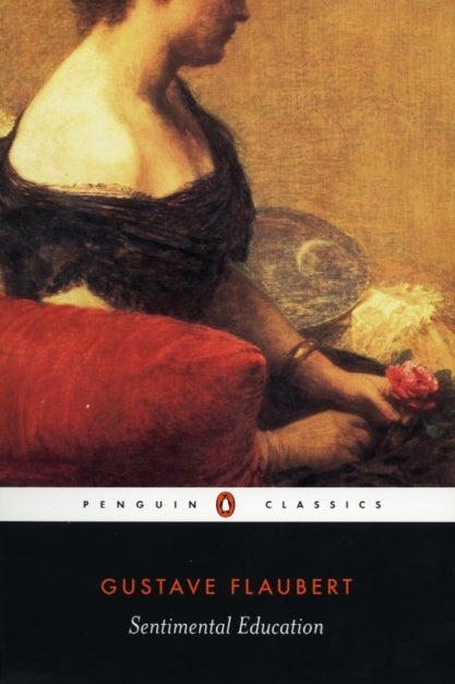 Book cover of 'Sentimental Education' by Gustave Flaubert with a classical painting of a woman holding a rose.