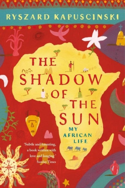 The Shadow of the Sun - Ryszard Kapuściński