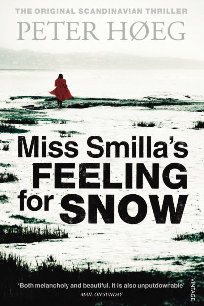 Miss Smilla's Feeling for Snow - Peter Høeg