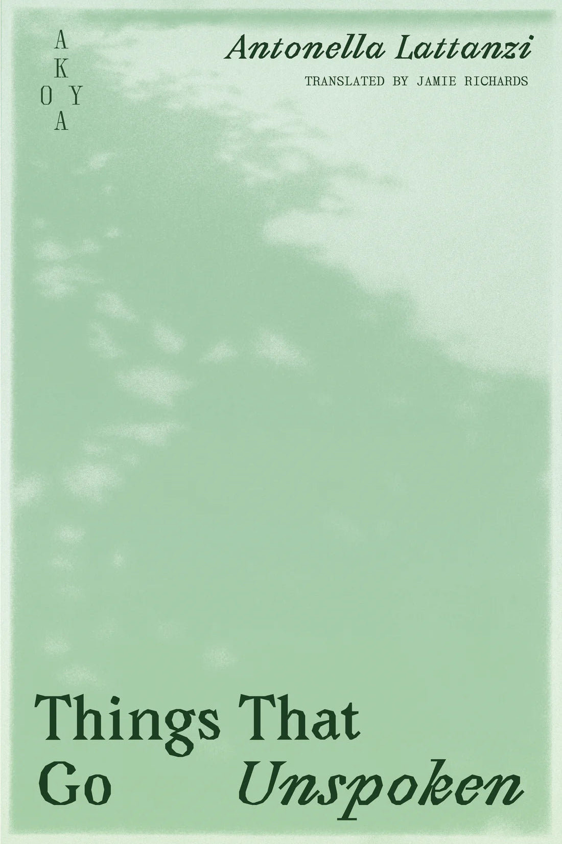 Book cover of 'Things That Go Unspoken' by Antonella Lattanzi with a green background and text.