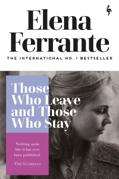 Book cover of 'Those Who Leave and Those Who Stay' by Elena Ferrante with a woman's face and text.