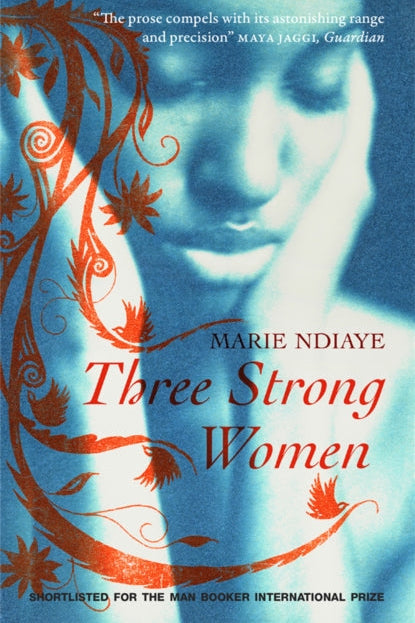 Three Strong Women - Marie NDiaye