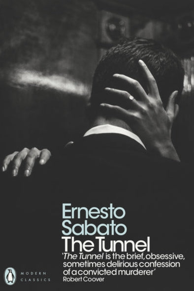 Book cover of 'The Tunnel' by Ernesto Sabato with a black and white photo of a person holding their head.