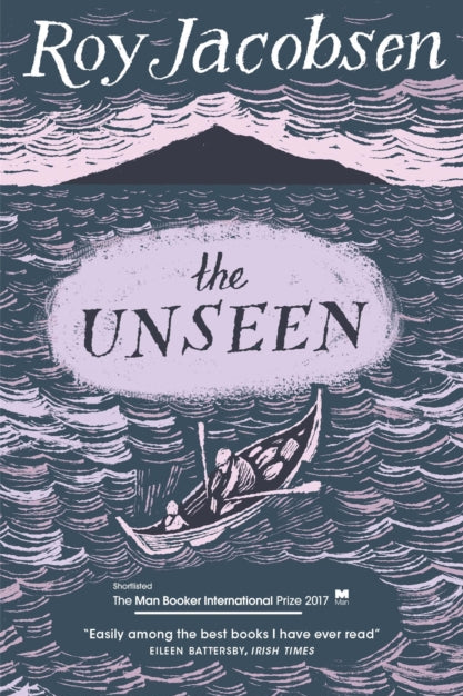 Book cover of 'The Unseen' by Roy Jacobsen with a boat in the water and mountain in the background.