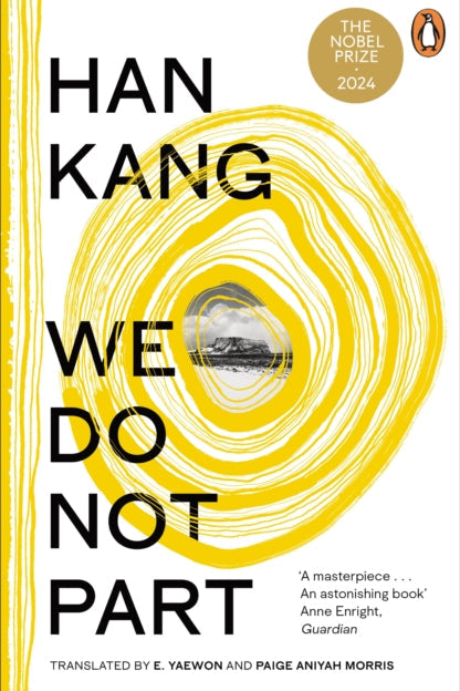 Book cover of 'We Do Not Part' by Han Kang with a yellow spiral design and Nobel Prize badge.