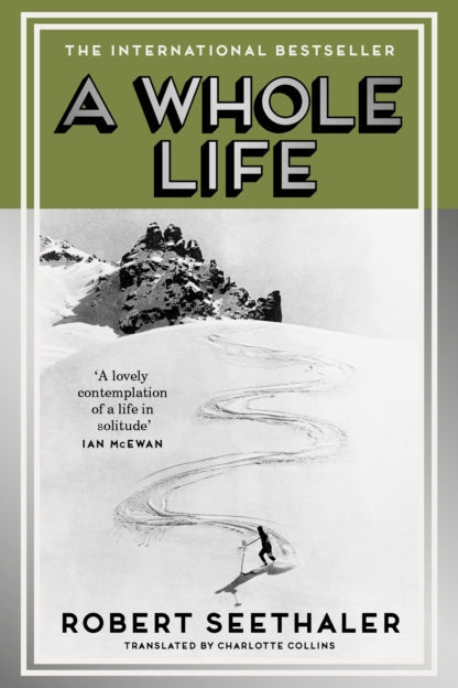 Book cover of 'A Whole Life' by Robert Seethaler with a mountain and person silhouette design.